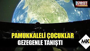 Pamukkaleli çocuklar gezegenle tanıştı