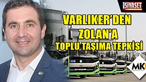 Varlıker’den, Zolan’a toplu taşıma tepkisi