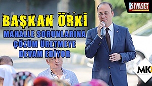 Başkan Örki, mahalle sorunlarına çözüm üretmeye devam ediyor
