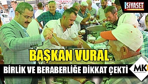 Başkan Vural, birlik ve beraberliğe dikkat çekti