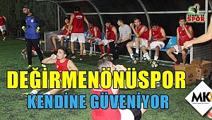 Değirmenönüspor kendine güveniyor