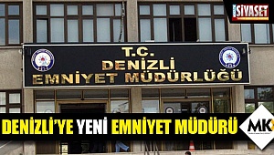 Denizli'ye yeni emniyet müdürü