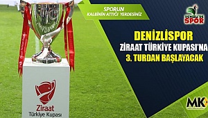 Denizlispor Ziraat Türkiye Kupası'na 3. Turdan başlayacak