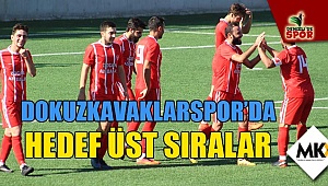 Dokuzkavaklarspor'da hedef üst sıralar