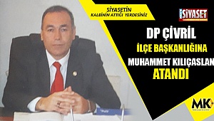 DP Çivril ilçe başkanlığına Muhammet Kılıçaslan atandı