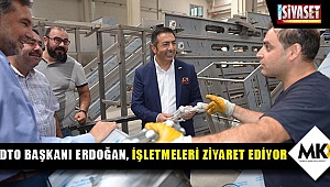 DTO Başkanı Erdoğan, işletmeleri ziyaret ediyor