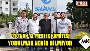 DTO'nun 13. Meslek Komitesi, yorulmak nedir bilmiyor