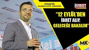Gökbel: 12 Eylül’den ibret alıp, geleceğe bakalım
