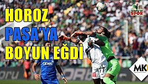 Horoz Paşa’ya boyun eğdi