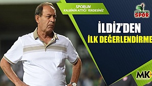 İldiz’den ilk değerlendirme