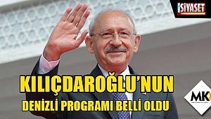 Kılıçdaroğlu’nun Denizli programı belli oldu