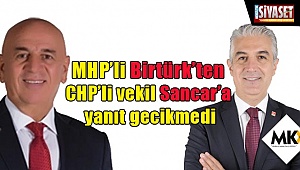 MHP’li Birtürk’ten CHP’li vekil Sancar’a yanıt gecikmedi