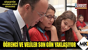 Öğrenci ve veliler son gün yaklaşıyor