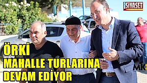 Örki, mahalle turlarına devam ediyor