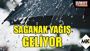 Sağanak yağış geliyor