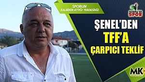 Şenel’den TFF’a çarpıcı teklif