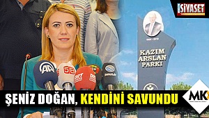 Şeniz Doğan, kendini savundu