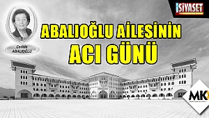 Abalıoğlu ailesinin acı günü