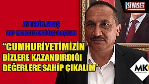Abaş: Cumhuriyetimizin bizlere kazandırdığı değerlere sahip çıkalım