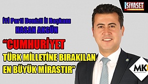 Akgün: Cumhuriyet Türk Milletine bırakılan en büyük mirastır