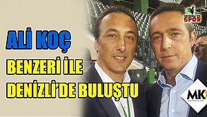 Ali Koç, benzeri ile Denizli'de buluştu