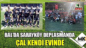 BAL’da Sarayköy deplasmanda, Çal kendi evinde