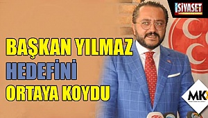 Başkan Yılmaz, hedefini ortaya koydu