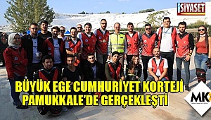 Büyük Ege Cumhuriyet Korteji Pamukkale'de gerçekleşti
