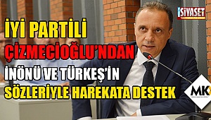 Çizmecioğlu'ndan İnönü ve Türkeş'in sözleriyle Harekata destek
