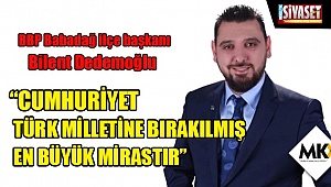 Dedemoğlu: Cumhuriyet Türk Milletine bırakılmış en büyük mirastır