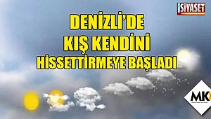 Denizli'de kış kendini hissettirmeye başladı