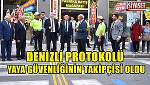 Denizli protokolü yaya güvenliğinin takipçisi oldu