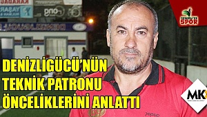 Denizligücü'nün teknik patronu önceliklerini anlattı