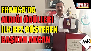 Fransa'da aldığı ödülleri ilk kez gösteren Başkan Akcan