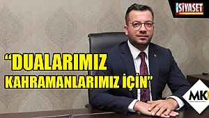 Gökbel: Dualarımız kahramanlarımız için