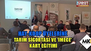 HAY-KOOP üyelerine tarım sigortası ve 'İmece' kart eğitimi