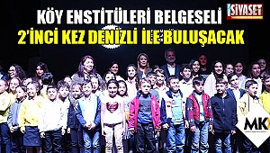 Köy Enstitüleri belgeseli 2'inci kez Denizli ile buluşacak