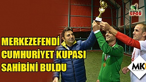 Merkezefendi Cumhuriyet Kupası sahibini buldu