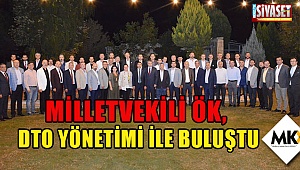 Milletvekili Ök,  DTO yönetimi ile buluştu