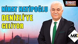 Nihat Hatipoğlu Denizli'ye geliyor