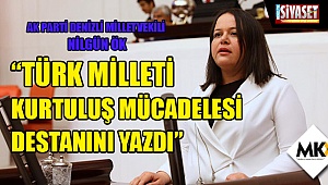 Ök: Türk milleti Kurtuluş Mücadelesi destanını yazdı