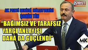  Tin: Bağımsız ve tarafsız yargı anlayışı daha da güçlendi