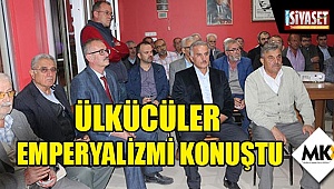 Ülkücüler emperyalizmi konuştu