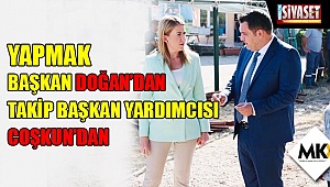 Yapmak başkan Doğan'dan, takip başkan yardımcısı Coşkun'dan