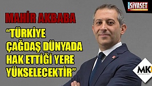 Akbaba: Türkiye çağdaş dünyada hak ettiği yere yükselecektir