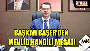 Başkan Başer’den Mevlid Kandili mesajı