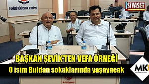 Başkan Şevik'ten vefa örneği