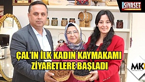 Çal’ın ilk kadın kaymakamı ziyaretlere başladı