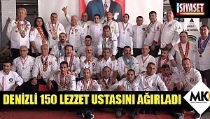 Denizli 150 lezzet ustasını ağırladı