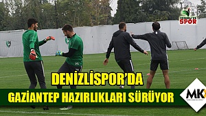 Denizlispor'da Gaziantep hazırlıkları sürüyor